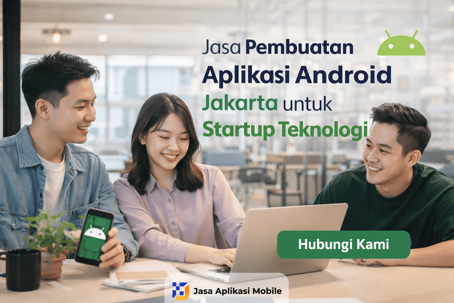 Jasa Pembuatan Aplikasi Android Jakarta untuk Startup Teknologi